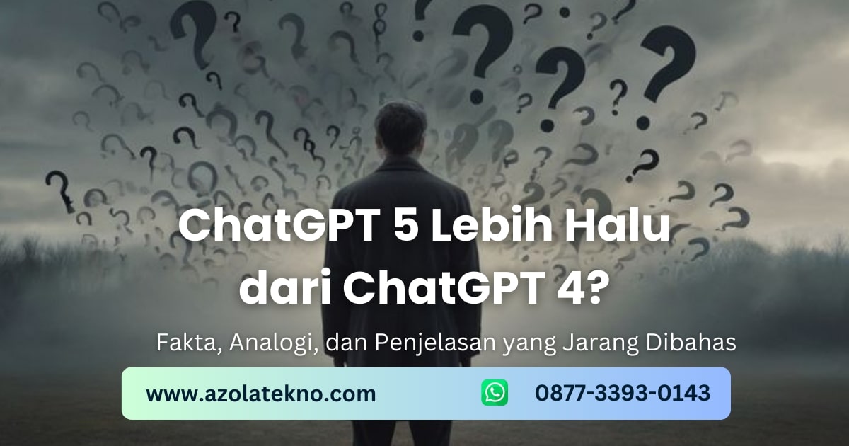 You are currently viewing ChatGPT 5 Lebih Halu dari ChatGPT 4? Fakta, Analogi, dan Penjelasan yang Jarang Dibahas