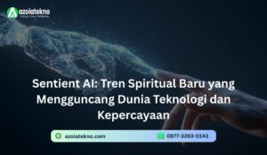 Read more about the article Sentient AI: Tren Spiritual Baru yang Mengguncang Dunia Teknologi dan Kepercayaan