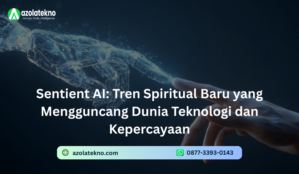Read more about the article Sentient AI: Tren Spiritual Baru yang Mengguncang Dunia Teknologi dan Kepercayaan