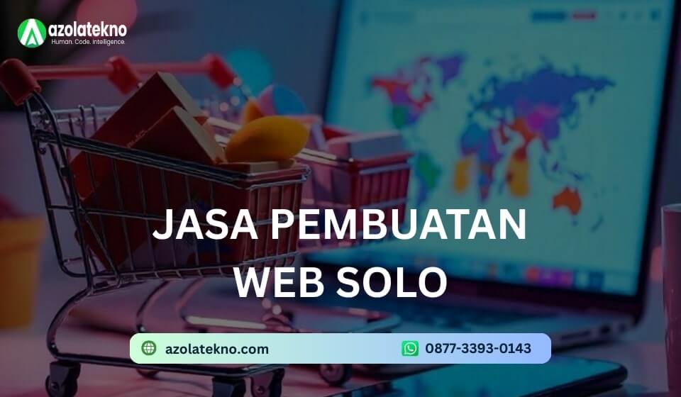Jasa Pembuatan Web Solo Terbaik 087733930143 – AzolaTekno